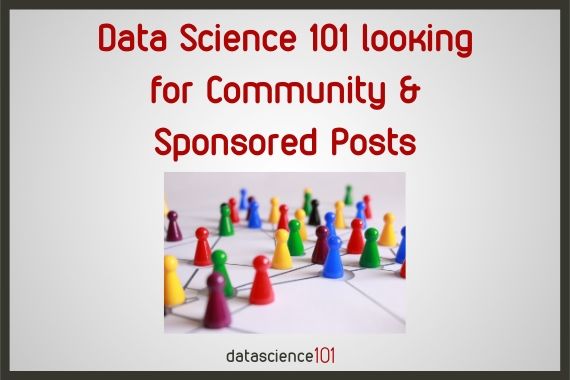 Data Science 101 would like to welcome Community and Sponsored Posts