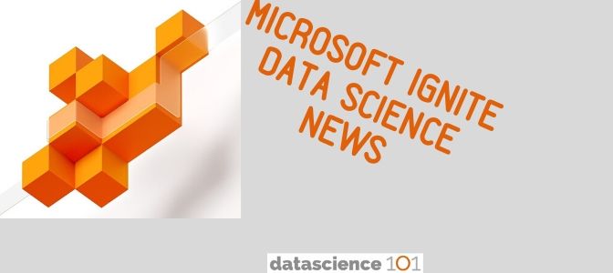 Data Science News from Microsoft Ignite 2019