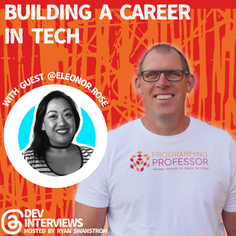 building a career in tech with eleonor.rose - Threads Dev Interview 38
